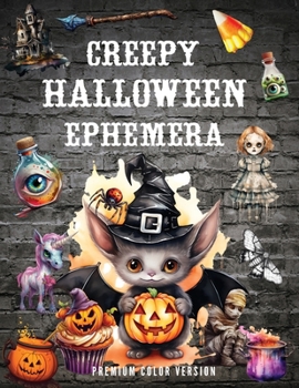 Cut and Collage Creepy Halloween Ephemera: High Quality Images Of Bat and Pumpkin For Paper Crafts, Scrapbooking, Mixed Media, Junk Journals, Decorative Art, Artist Trading Cards, and More.