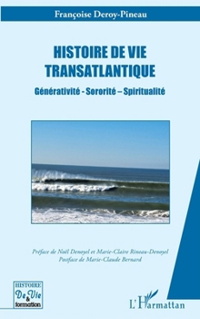Histoire de vie transatlantique: Générativité - Sororité – Spiritualité (Histoire de Vie Et Formation) (French Edition)