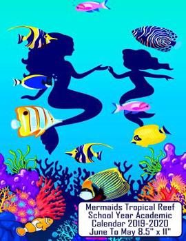 Mermaids Tropical Reef School Year Academic Calendar 2019-2020 June To May 8.5" x 11"