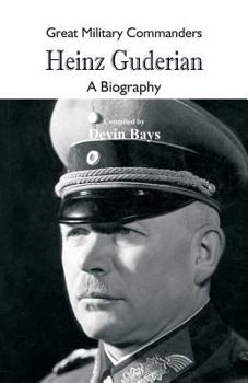 Paperback Great Military Commanders - Heinz Guderian: A Biography Book