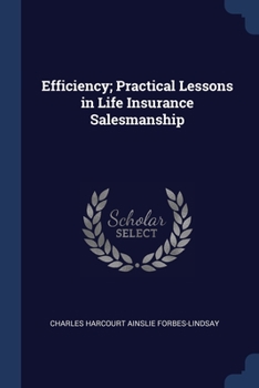 Paperback Efficiency; Practical Lessons in Life Insurance Salesmanship Book