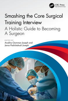 Paperback Smashing the Core Surgical Training Interview: A Holistic Guide to Becoming a Surgeon Book