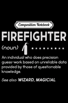 Composition Notebook: Funny Firefighter Definition - Humor saying  Journal/Notebook Blank Lined Ruled 6x9 100 Pages