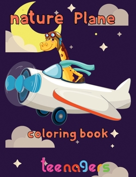 Paperback nature Plane Coloring Book teenagers: 8.5''x11''/Airplane Coloring Book