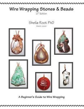 Paperback Wire Wrapping Stones & Beads, 2nd Edition: A Beginner's Guide to Wire Wrapping Book