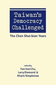 Paperback Taiwan's Democracy Challenged: The Chen Shui-bian Years Book