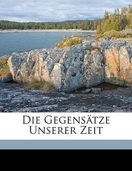 Paperback Die Gegensätze Unserer Zeit [German] Book