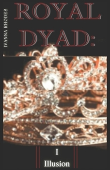 Paperback Royal Dyad: Illusion Book