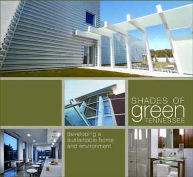 Hardcover Shades of Green Tennessee: Developing a Sustainable Home and Environment Book