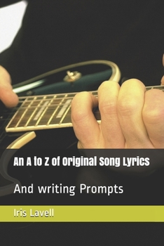 Paperback An A to Z of Original Song Lyrics: And writing Prompts Book