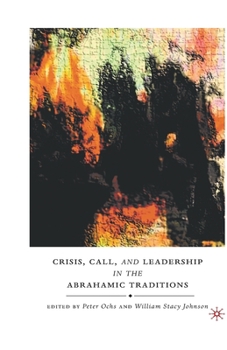 Paperback Crisis, Call, and Leadership in the Abrahamic Traditions Book