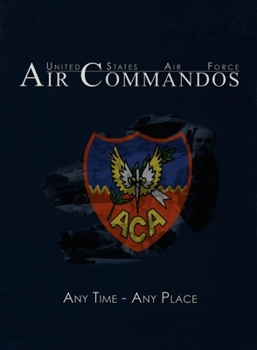 Hardcover United States Air Force Air Commandos: Any Time-Any Place Book