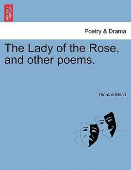 Paperback The Lady of the Rose, and Other Poems. Book