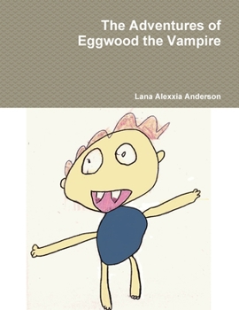 Paperback The Adventures of Eggwood the Vampire Book