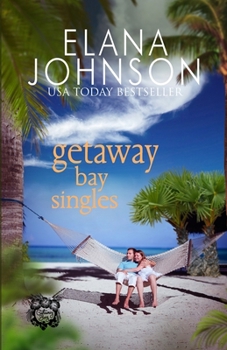 Getaway Bay Singles: A Sweet Beach Read - Book #8 of the Getaway Bay