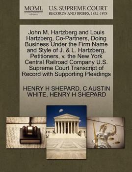 John M. Hartzberg and Louis Hartzberg, Co-Partners, Doing Business Under the Firm Name and Style of J. & L. Hartzberg, Petitioners, v. the New York ... of Record with Supporting Pleadings