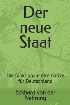 Der neue Staat: Die funktionale Alternative für Deutschland (German Edition)