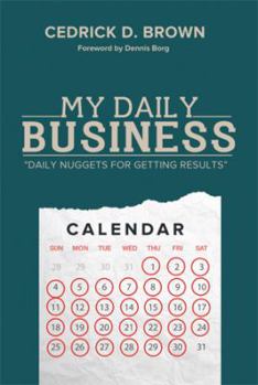 Paperback My Daily Business: Daily Nuggets for Getting Results Book