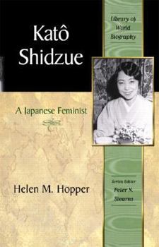 Paperback Kato Shidzue: A Japanese Feminist (Library of World Biography Series) Book