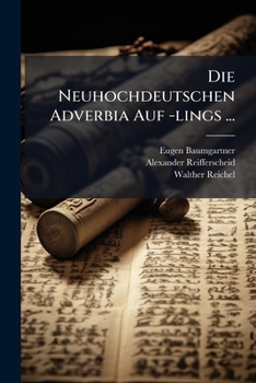 Paperback Die Neuhochdeutschen Adverbia Auf -lings ... [German] Book