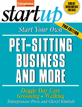 Start Your Own Pet Sitting Business (The Startup Series) - Book  of the Startup Series