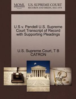Paperback U S V. Pendell U.S. Supreme Court Transcript of Record with Supporting Pleadings Book