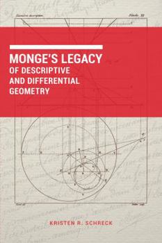 Paperback Monge's Legacy of Descriptive and Differential Geometry Book