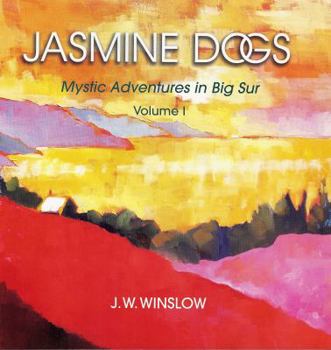 Paperback Jasmine Dogs Mystic Adventures in Big Sur Book