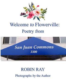 Paperback Welcome to Flowerville: Poetry from San Juan Commons Book