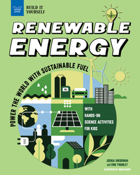 Paperback Renewable Energy: Power the World with Sustainable Fuel with Hands-On Science Activities for Kids Book