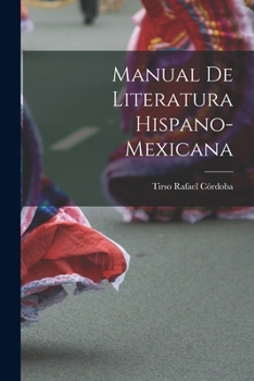 Paperback Manual De Literatura Hispano-Mexicana [Spanish] Book