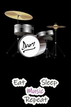 Paperback Eat Sleep Music Repeat: Lined Notebook / Journal Gift, 200 Pages, 6x9, Drums Cover, Matte Finish Inspirational Quotes Journal, Notebook, Diary Book