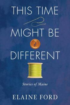 Paperback This Time Might Be Different: Stories of Maine Book