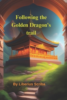 Paperback Following the Golden Dragon's trail Book