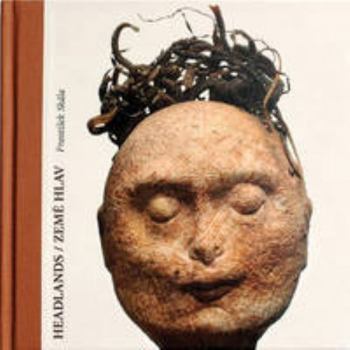 Frantiﬂek Skala: Headlands, the Land of Heads
