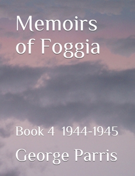 Paperback Memoirs of Foggia: Book 4 1944-1945 Book