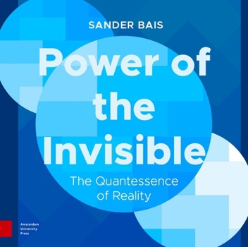 Hardcover Power of the Invisible: The Quantessence of Reality Book
