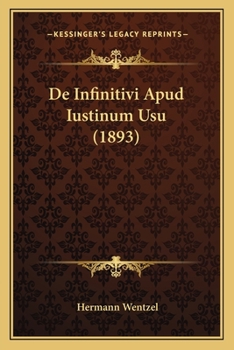 Paperback De Infinitivi Apud Iustinum Usu (1893) [Latin] Book