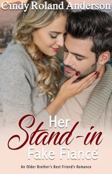 Paperback Her Stand-in Fake Fiancé: An Older Brother's Best Friend's Romance Book