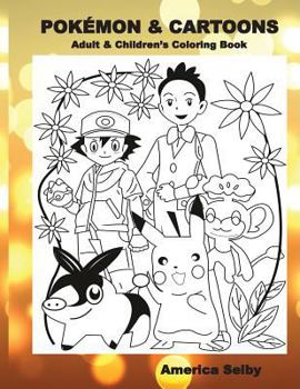 Paperback POKEMON & CARTOONS (Adult & Children's Coloring Book): Adult & Children's Coloring Book
