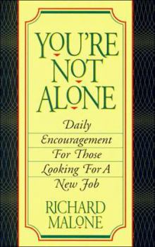 Paperback You're Not Alone: Daily Encourgement for Those Looking for a New Job Book