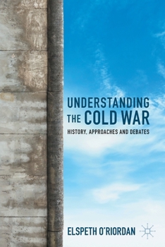 Paperback Understanding the Cold War: History, Approaches and Debates Book