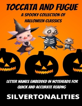 Toccata and Fugue for Easy Piano A Spooky Collection of Halloween Classics