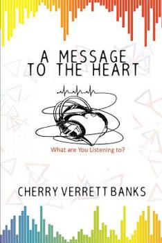 Paperback A Message To the Heart Book