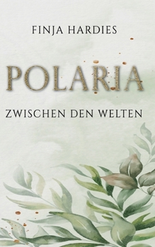 Paperback Polaria: Zwischen den Welten [German] Book