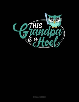 Paperback This Grandpa Is A Hoot: 5 Column Ledger Book
