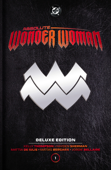 Absolute Wonder Woman: Deluxe Edition Vol. 1 (Absolute Universe)