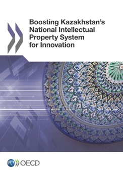 Paperback Boosting Kazakhstan's National Intellectual Property System for Innovation Book