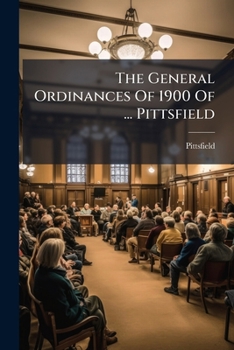 Paperback The General Ordinances Of 1900 Of ... Pittsfield Book