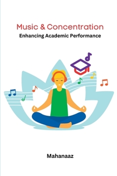 Paperback Music & Concentration Enhancing Academic Performance Book